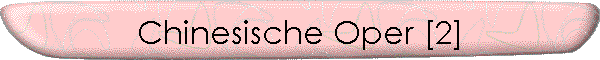 Chinesische Oper [2]